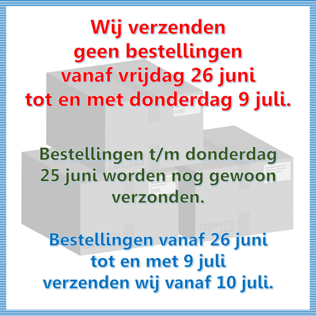 Geen bezorging juni-juli 2026